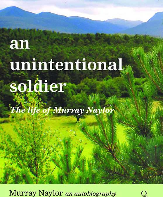 An Unintentional Soldier – The Life of Murray Naylor